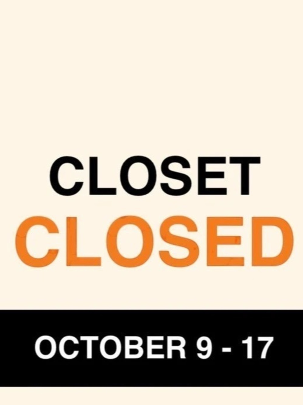 Closet Closed October 9-17 Sign